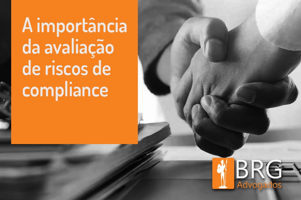 A importância da avaliação de riscos de compliance - Advocacia - BRG ...